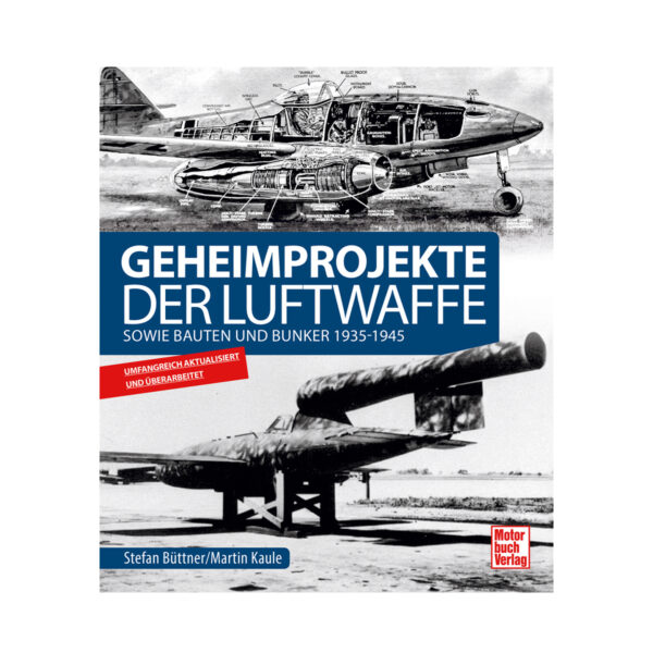 Geheimprojekte der Luftwaffe Martin Kaule/Stefan Büttner
