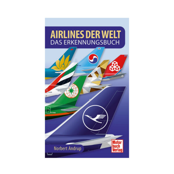 Airlines der Welt Das Erkennungsbuch Norbert Andrup